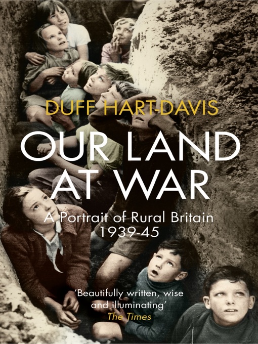 Title details for Our Land at War by Duff Hart-Davis - Available